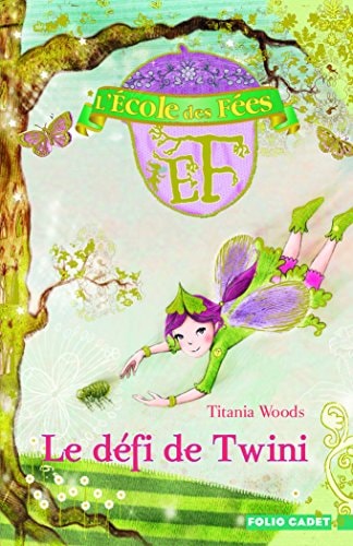 L'ECOLE DES FEES 5 LE DEFI DE TWINI, de Titania Woods | portada del libro