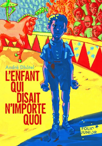 L'ENFANT QUI DISAIT N'IMPORTE QUOI, de André Dhôtel | portada del libro