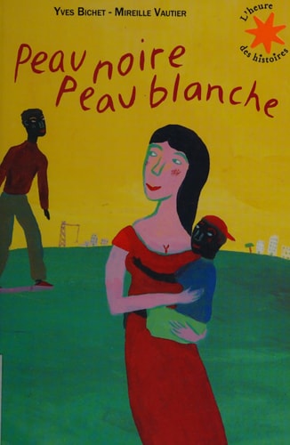 PEAU NOIRE PEAU BLANCHE, de Yves Bichet | portada del libro