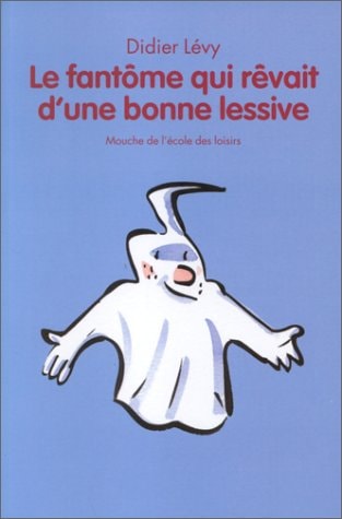E FANTOME QUI REVAIT D'UNE BONNE, de Didier Lévy | portada del libro