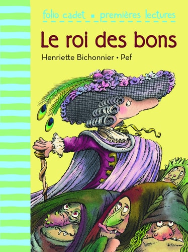 Le roi des bons, de Henriette Bichonnier | portada del libro
