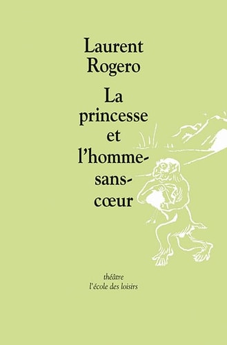 A PRINCESSE ET L'HOMME-SANS-COEUR, de Laurent Rogero | portada del libro