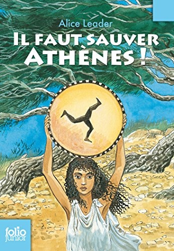 IL FAUT SAUVER ATHENES, de Alice Leader | portada del libro