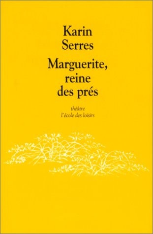 ARGUERITE, REINE DES PRES, de Karin Serres | portada del libro