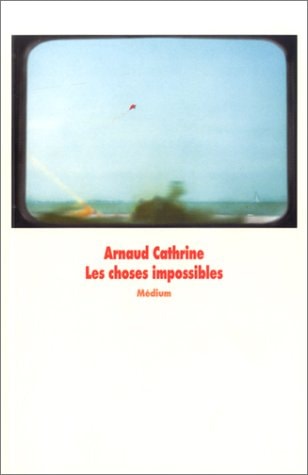 ES CHOSES IMPOSSIBLES, de Arnaud Cathrine | portada del libro