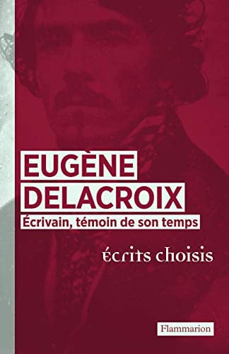 UGENE DELACROIX. ECRIVAIN, TEMOIN DE SO, de FONT REAULX#ADAM#MEGEVAND#SERULLAZ DOMIN | portada del libro