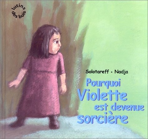 OURQUOI VIOLETTE EST DEVENUE SORCIERE, de Grégoire Solotareff | portada del libro