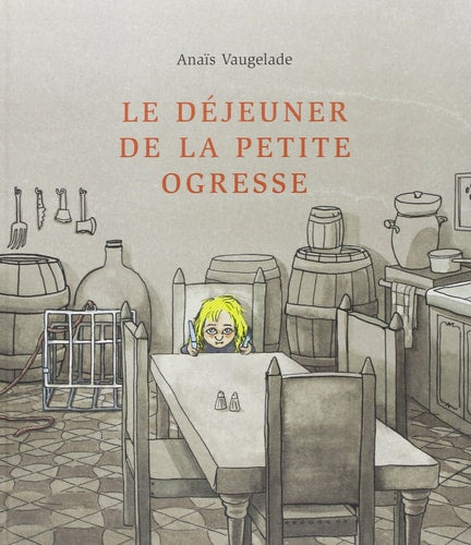 E DEJEUNER DE LA PETITE OGRESSE, de Anaïs Vaugelade | portada del libro