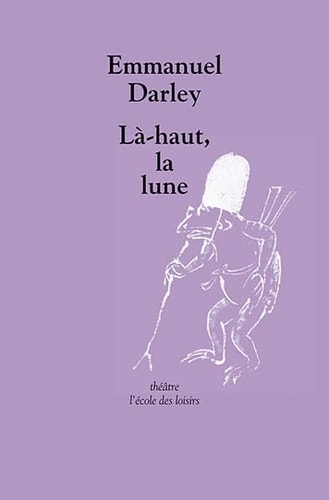 A-HAUT, LA LUNE, de Emmanuel Darley | portada del libro