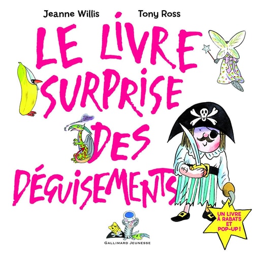 LE LIVRE SURPRISE DES DEGUISEMENTS, de Jeanne Willis | portada del libro