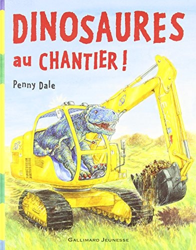 DINOSAURES AU CHANTIER, de Penny Dale | portada del libro