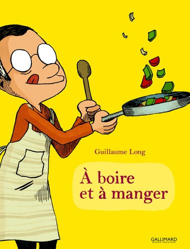 A BOIRE ET A MANGER 1, de Guillaume Long | portada del libro