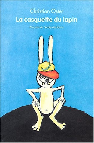 A CASQUETTE DU LAPIN, de Christian Oster | portada del libro