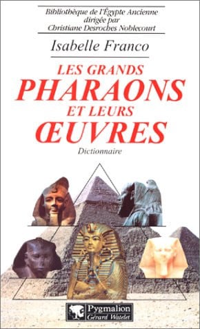 ES GRANDS PHARAONS ET LEURS OEUVRES, de FRANCO ISABELLE | portada del libro