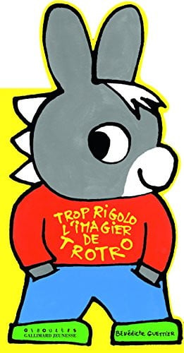 TROP RIGOLO L'IMAGIER DE TROTRO, de GUETTIER | portada del libro