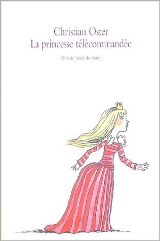A PRINCESSE TELECOMMANDEE, de Christian Oster | portada del libro