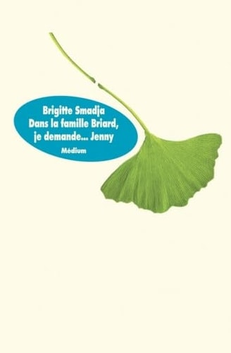 ANS LA FAMILLE BRIARD, JE DEMANDE..., de Brigitte Smadja | portada del libro