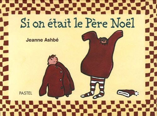 I ON ETAIT LE PERE NOEL, de Jeanne Ashbé | portada del libro