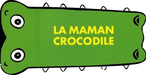 A MAMAN CROCODILE, de Ophélie Texier | portada del libro