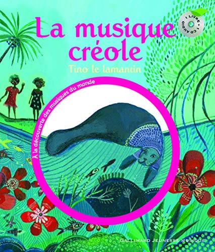 LA MUSIQUE CREOLE LIV-CD, de Gerty Dambury | portada del libro
