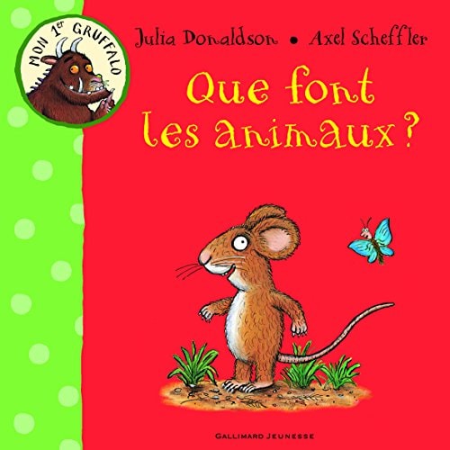 QUE FONT LES ANIMAUX ? MON 1ER GRUFFALO, de Julia Donaldson | portada del libro