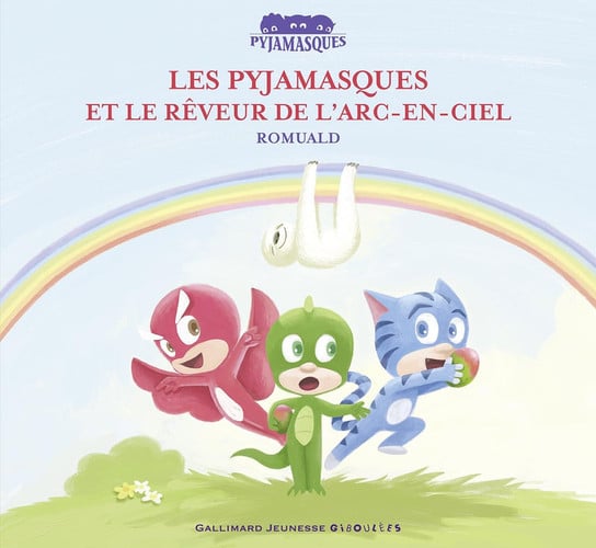 LES PYJAMASQUES ET LE REVEUR DE L'ARC-EN-CIEL, de ROMUALD | portada del libro