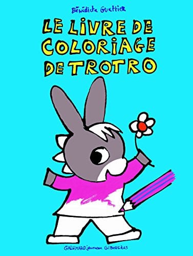 LE LIVRE DE COLORIAGE DE TROTRO, de GUETTIER | portada del libro