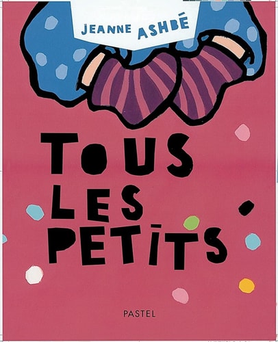 OUS LES PETITS, de Jeanne Ashbé | portada del libro