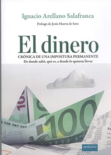 DINERO. CRONICA DE UNA IMPOSTURA PERMANENTE., de ARELLANO SALAFRANCA | portada del libro