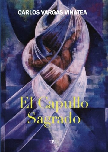 CAPULLO SAGRADO, EL, de Vargas Vinatea | portada del libro
