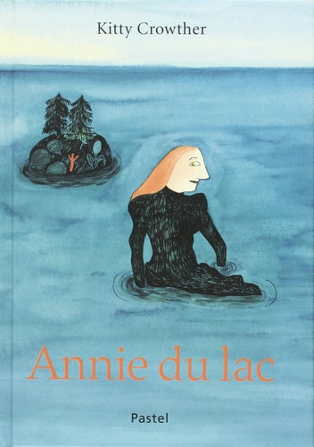 ANNIE DU LAC, de Kitty Crowther | portada del libro