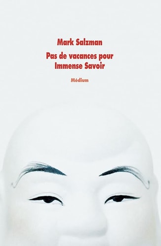 AS DE VACANCES POUR IMMENSE SAVOIR, de Mark Salzman | portada del libro