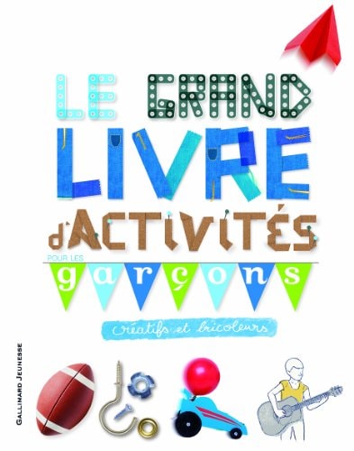 LE GRAND LIVRE D'ACTIVITES POUR LES GARCONS CREATIFS ET BRIC, de Gallimard Jeunesse | portada del libro
