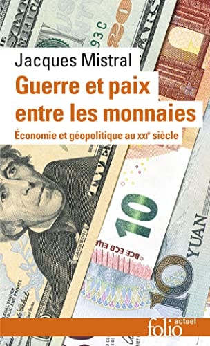 GUERRE ET PAIX ENTRE LES MONNAIES, de Jacques Mistral | portada del libro