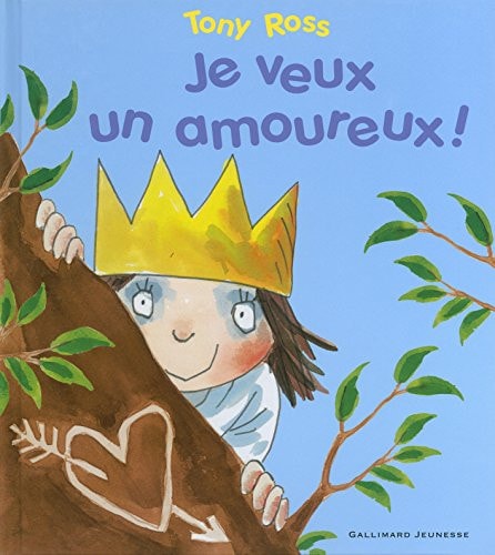 JE VEUX UN AMOUREUX, de Tony Ross | portada del libro