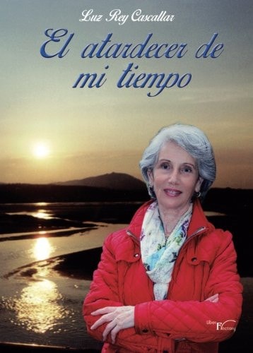 El atardecer de mi tiempo, de Rey Cascallar | portada del libro