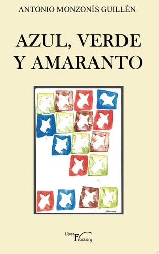 AZUL, VERDE Y AMARANTO, de Monzonís Guillén | portada del libro