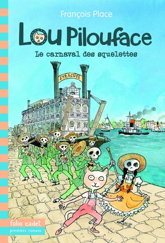 LOU PILOUFACE 4 LE CARNAVAL DES SQUELETTES, de François Place | portada del libro
