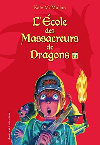 L'ECOLE DES MASSACREURS DE DRAGONS T1, de Kate Hall McMullan | portada del libro