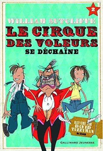 LE CIRQUE DES VOLEURS SE DECHAINE, de William Sutcliffe | portada del libro