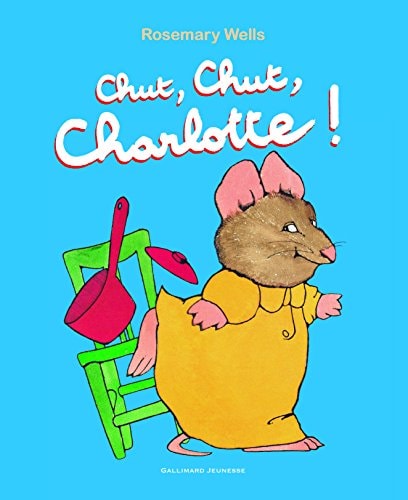 CHUT CHUT CHARLOTTE, de Rosemary Wells | portada del libro