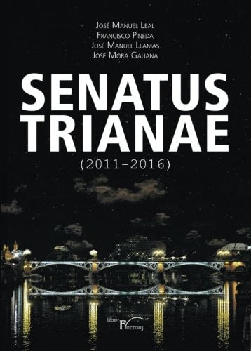 Senatus Trianae (2011-2016), de Leal | portada del libro
