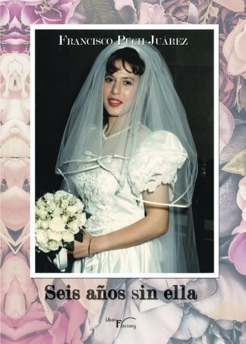 Seis años sin ella, de Puch Juarez | portada del libro