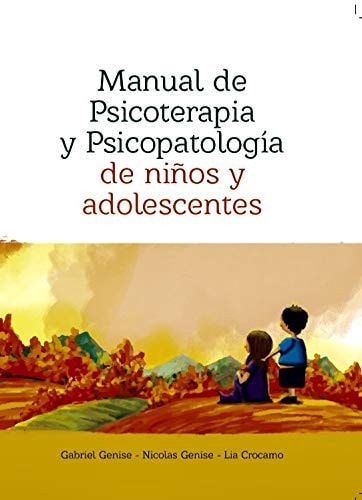 MANUAL DE PSICOTERAPIA Y PSICOPATOLOGIA DE NIÑOS Y ADOLESCENTES, de Gabriel Genise | portada del libro