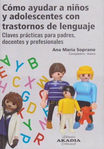 COMO AYUDAR A NIÑOS Y ADOLESCENTES CON TRASTORNO DE LENGUAJE, de Ana María Soprano | portada del libro