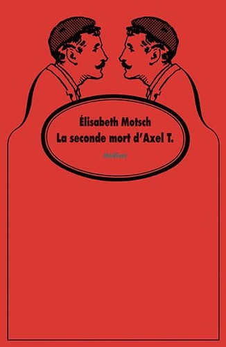 A SECONDE MORT D'AXEL T., de Elisabeth Motsch | portada del libro