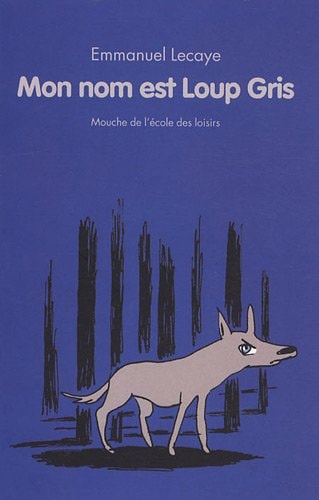 ON NOM EST LOUP GRIS, de Emmanuel Lecaye | portada del libro