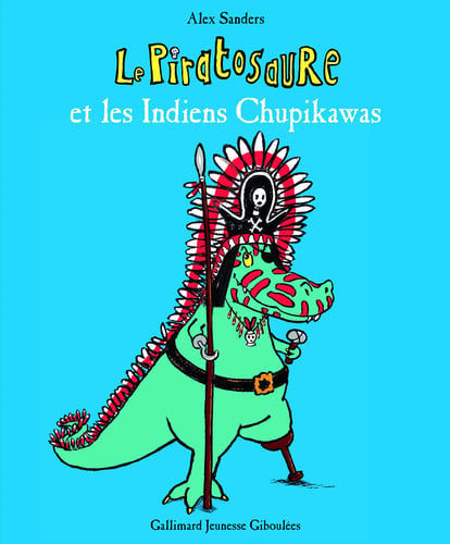LE PIRATOSAURE ET LES INDIENS CHUPIKAWAS, de SANDERS | portada del libro