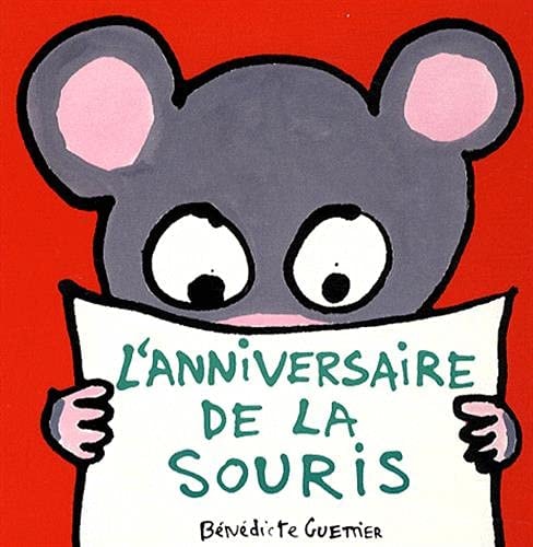 'ANNIVERSAIRE DE LA SOURIS, de Bénédicte Guettier | portada del libro