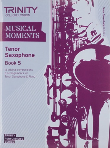 MUSICAL MOMENTS BOOK 5 TENOR SAX, de Trinity College London (approximately 1980- ) | portada del libro
